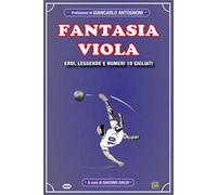 Fantasia viola. Eroi, leggende e numero 10 gigliati