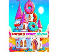 Fantasie Donut Häuser: Ein Malbuch zur Entspannung und Stressbewältigung für Erwachsene