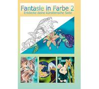 Fantasie in Farbe 2: Entdecke deine künstlerische Seite