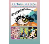 Fantasie in Farbe: Entdecke deine künstlerische Seite