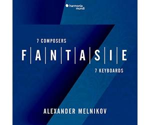 FANTASIE: SEVEN COMPOSERS, SEVEN KEYBOARDS