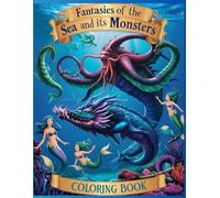 Fantasies Of The Sea And Its Monsters: Coloring Book