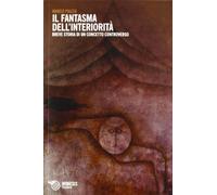 Fantasma dell'interiorità. Breve storia di un concetto controverso