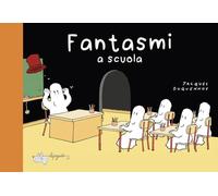 Fantasmi a scuola. Ediz. a colori