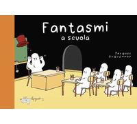Fantasmi a scuola. Ediz. a colori