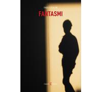 Fantasmi - Casalini Fabio