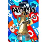 Fantasmi. Contro tutte le paure