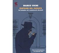 Libri Marco Vichi / Gori Leonardo - Fantasmi Del Passato. Un'indagine Del Commis
