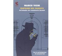 Fantasmi del passato. Un'indagine del commissario Bordelli