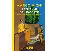 Fantasmi del passato. Un'indagine del commissario Bordelli - Vichi Marco