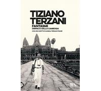 Fantasmi. Dispacci dalla Cambogia - Terzani Tiziano