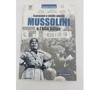 Fantasmi e stelle alpine Mussolini e l'Alto Adige, M. Ferrandi, Curcu&Genovese