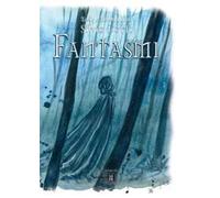 Fantasmi. Ediz. illustrata