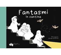 Fantasmi in cantina. Ediz. a colori