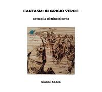 Fantasmi in grigio verde: Battaglia di Nikolajewka
