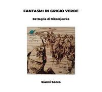 Fantasmi in grigio verde. Battaglia di Nikolajewka