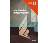 Fantasmi romani - Malerba Luigi