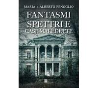 Fantasmi, spettri e case maledette
