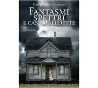 Fantasmi spettri e case maledette