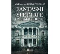 Fantasmi, spettri e case maledette
