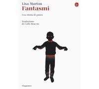Fantasmi. Una storia di paura [Paperback] [Feb 13, 2020] Morton, Lisa and Bracci