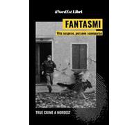 Fantasmi. Vite sospese, persone scomparse