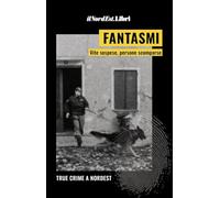 Fantasmi. Vite sospese, persone scomparse