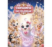 Fantasmita Libro para Colorear: El Fantasmita Dreamy en el Castillo Blanco de los Sueños con Princesas, Dragón Bebé, Hadas, Animales Adorables y Aventuras Mágicas