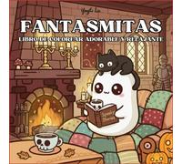 Fantasmitas - Libro de Colorear Adorable y Relajante: 50 Dibujos Únicos Adorables y Espeluznantes para Niños y Adultos - Páginas Individuales para Relajarse y Disfrutar en Halloween