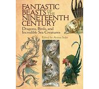 Anton Seder Fantastic Beasts of the Nineteenth Century (Tascabile)