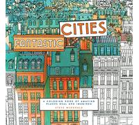 Fantastic Cities: A Coloring Book of Amazing Places and Imagined