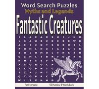 Fantastic Creatures Myths and Legends - Word Search Puzzles: Screen-Free Puzzles for Mental Fitness, Relaxation and Fun