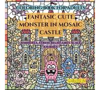 Fantastic Cute Monster in Mosaic Castle: a mindful stress relief grey scale journey