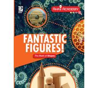 Fantastic Figures! The Math of Shapes