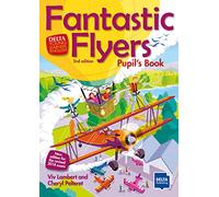 Fantastic Flyers 2nd edition Saddle Stitching: An activity-based course for young learners. Pupil’s Book