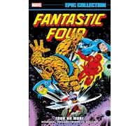 Marv Wolfman, Bill Mantlo, Len – Fantastic Four Epic Collection: Four No More – Tascabile