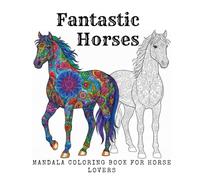 Fantastic Horses: Mandala Coloring Book for Horse Lovers
