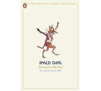 Fantastic Mr Fox: Roald Dahl. Illustrated by Quentin Blake