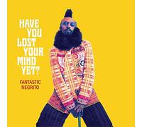 Fantastic Negrito Have You Lost Your Mind Yet? (CD) Album