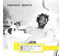 Fantastic Negrito Please Don't Be Dead (CD) Album