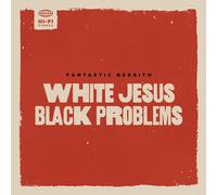 Fantastic Negrito White Jesus Black Problems (CD) Album