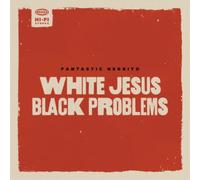 Fantastic Negrito White Jesus Black Problems (Vinyl LP) 12" Album