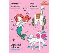 Fantastic princesses, wild animals and wonderful unicorns coloring book: Limited Edition