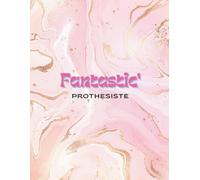 FANTASTIC' PROTHESISTHE - VERSION ROSE: Le carnet professionnel de la prothésiste ongulaire dans un tout-en-un complet !