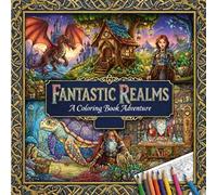 Fantastic Realms -A Fantasy Colouring Book Mindful Fantasy Illustrations for Stress Relief, Relaxation &Creative Calm: Relaxing, Single-Sided ... for all ages- Perfect Gift for Holidays