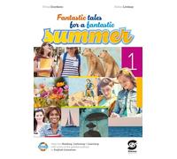 Fantastic Tales for a Fantastic Summer 1 - Have fun reading,listening e learning with some of the gratest authors: Vol. 1