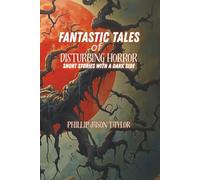 Fantastic Tales of Disturbing Horror: Short Stories with a Dark Side: 2