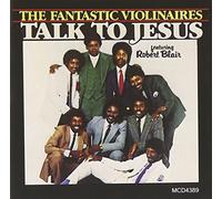 Fantastic Violinaires - Talk To Jesus
