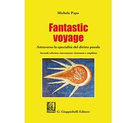 Fantastic voyage. Attraverso la specialità del diritto penale. Ediz. ampliata