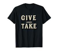Fantastica Grafica con Dichiarazione «Give And Take» Maglietta